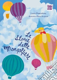 Le storie delle mongolfiere libro