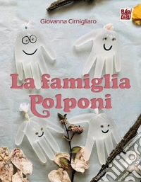 La famiglia Polponi. Ediz. a colori libro