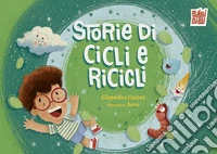 Storie di cicli e ricicli. Ediz. a colori libro