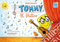 Tommy il plettro. Ediz. a colori libro