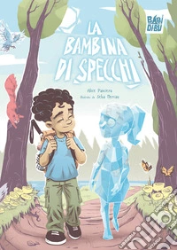 La bambina di specchi. Ediz. a colori libro