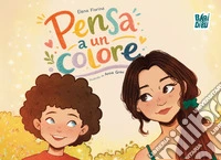 Pensa a un colore. Ediz. a colori libro