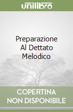 Preparazione Al Dettato Melodico libro