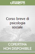 Corso breve di psicologia sociale libro