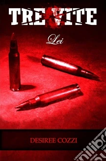 LEI ( Tre Vite Vol.1)