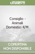 Consiglio - Animali Domestici 4/M libro