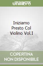 Iniziamo Presto Col Violino Vol.I libro