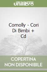 Comolly - Cori Di Bimbi + Cd libro