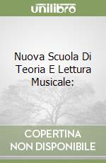 Nuova Scuola Di Teoria E Lettura Musicale: libro