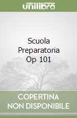 Scuola Preparatoria Op 101 libro