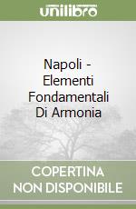 Napoli - Elementi Fondamentali Di Armonia libro