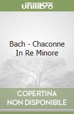 Bach - Chaconne In Re Minore libro