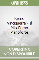 Remo Vinciguerra - Il Mio Primo Pianoforte libro