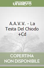 A.A.V.V. - La Testa Del Chiodo +Cd libro