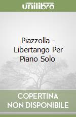 Piazzolla - Libertango Per Piano Solo libro