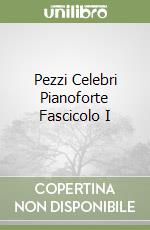 Pezzi Celebri Pianoforte Fascicolo I libro
