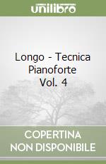 Longo - Tecnica Pianoforte Vol. 4 libro