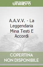 A.A.V.V. - La Leggendaria Mina Testi E Accordi libro