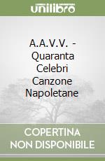 A.A.V.V. - Quaranta Celebri Canzone Napoletane libro