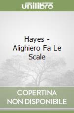 Hayes - Alighiero Fa Le Scale libro