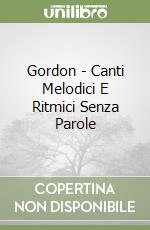 Gordon - Canti Melodici E Ritmici Senza Parole libro