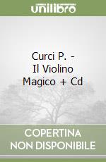 Curci P. - Il Violino Magico + Cd libro