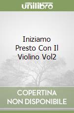 Iniziamo Presto Con Il Violino Vol2 libro