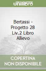 Bertassi - Progetto 28 Liv.2 Libro Allievo libro