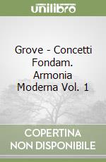 Grove - Concetti Fondam. Armonia Moderna Vol. 1 libro