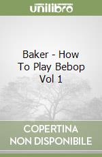 Baker - How To Play Bebop Vol 1 libro