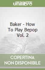 Baker - How To Play Bepop Vol. 2 libro