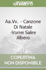 Aa.Vv. - Canzone Di Natale -Vorrei Salire Albero libro