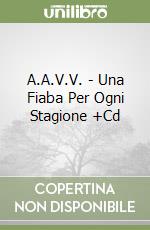 A.A.V.V. - Una Fiaba Per Ogni Stagione +Cd libro