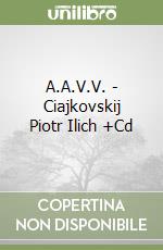 A.A.V.V. - Ciajkovskij Piotr Ilich +Cd libro