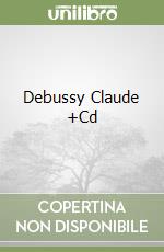 Debussy Claude +Cd libro