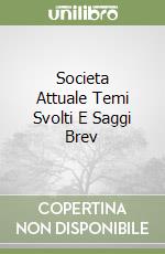 Societa Attuale Temi Svolti E Saggi Brev libro