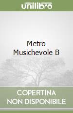 Metro Musichevole B libro