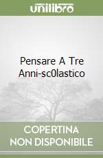 Pensare A Tre Anni-sc0lastico