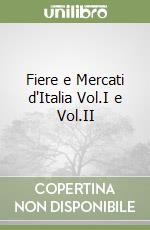 Fiere e Mercati d'Italia Vol.I e Vol.II libro