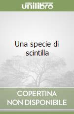 Una specie di scintilla libro