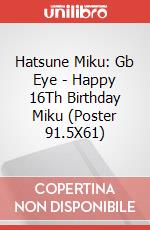 Hatsune Miku: Gb Eye - Happy 16Th Birthday Miku (Poster 91.5X61) poster