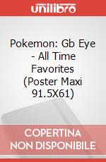 Pokemon: Gb Eye - All Time Favorites (Poster Maxi 91.5X61) poster