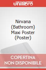 Nirvana (Bathroom) Maxi Poster (Poster) poster