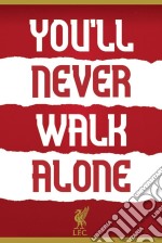 Liverpool Fc (You'Ll Never Walk Alone) Maxi Poster poster