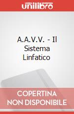 A.A.V.V. - Il Sistema Linfatico poster