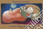 Tenera la notte per sognare. Con libro poster