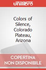 Colors of Silence, Colorado Plateau, Arizona poster di CHRISTOPHE CASSEGRAIN