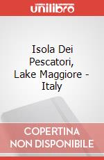 Isola Dei Pescatori, Lake Maggiore - Italy