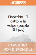 Pinocchio. Il gatto e la volpe (puzzle 104 pz.) puzzle