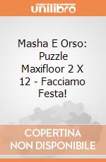 Masha E Orso: Puzzle Maxifloor 2 X 12 - Facciamo Festa!